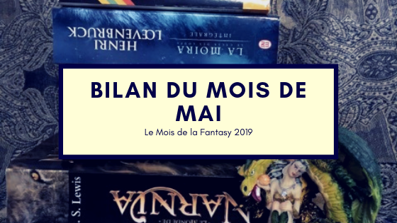 Bilan du mois de Mai : Mois de la Fantasy